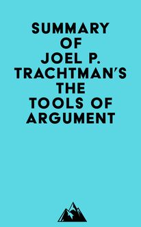 Summary of Joel P. Trachtman s The Tools of Argument