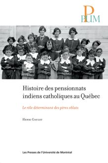 Histoire des pensionnats indiens catholiques au Québec : Le rôle déterminant des pères oblats