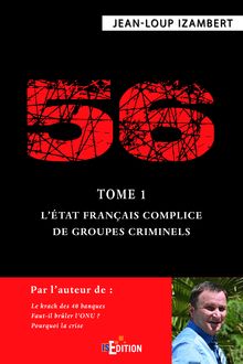 56 - Tome 1 : L État français complice de groupes criminels