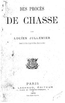 Des procès de chasse / par Lucien Jullemier,...
