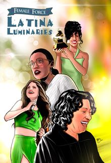 Female Force: Latina Luminaries: Sonia Sotomayor, Selena Gomez, Selena Quintanilla and Alexandria Ocasio-Cortez