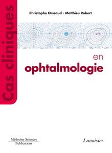 Cas cliniques en ophtalmologie (Coll. Cas cliniques)