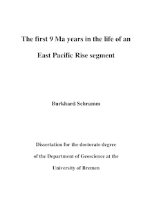 The first 9 Ma years in the life of an East Pacific Rise segment [Elektronische Ressource] / submitted by Burkhard Schramm