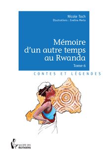 Mémoire d un autre temps au Rwanda - Tome 6