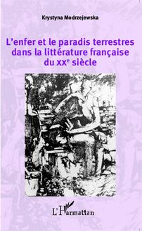 L enfer et le paradis terrestres dans la littérature française du XXe siècle