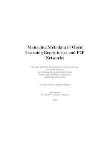 Managing metadata in open learning repositories and P2P networks [Elektronische Ressource] / von Hadhami Dhraief