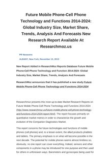 Future Mobile Phone-Cell Phone Technology and Functions 2014-2024: Global Industry Size, Market Share, Trends, Analysis And Forecasts New Research Report Available At Researchmoz.us