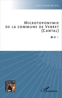 Microtoponymie de la commune de Vebret (Cantal)