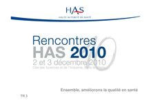 Rencontres HAS 2010 - Sécurité du patient, comment les initiatives internationales sont-elles intégrées aux stratégies nationales  - Rencontres10 diaporamaTR3