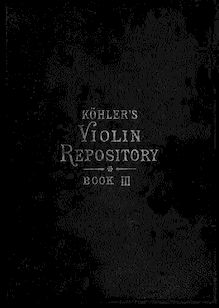 Partition Book 3, Köhler s violon Repository of danse Music, Köhler s Violin Repository of Dance Music, comprising Reels, Strathspeys, Hornpipes, Country Dances, Quadrilles, Waltzes &c. Edited by a professional Player
