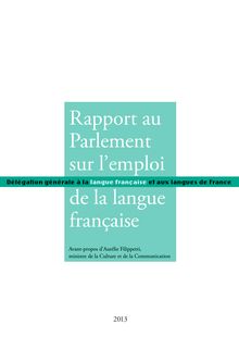 Rapport au Parlement sur l emploi de la langue française - 2013