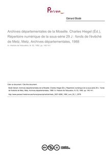 Archives départementales de la Moselle. Charles Hiegel (Éd.), Répertoire numérique de la sous-série 29 J : fonds de l évêché de Metz, Metz, Archives départementales, 1988  ; n°1 ; vol.53, pg 140-141