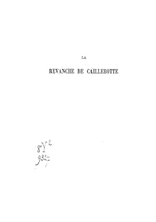 La revanche de Caillebotte : les ruffians de Paris / par Maurice Drack