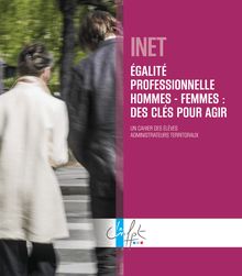 ÉGALITÉ PROFESSIONNELLE HOMMES - FEMMES : DES CLÉS POUR AGIR
