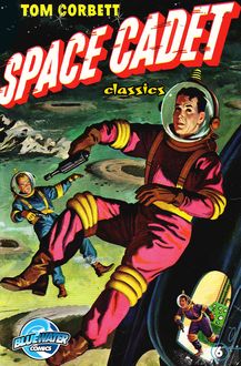 Tom Corbett: Space Cadet: Classic Edition #6
