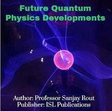 Future Quantum Physics Developments