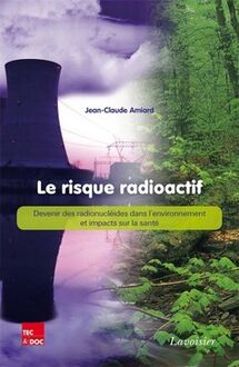 Le risque radioactif : Devenir des radionucléides dans l environnement et impacts sur la santé