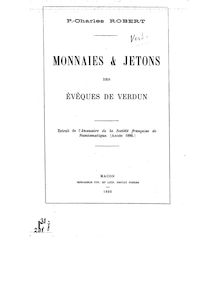 Monnaies et jetons des évêques de Verdun / P.-Charles Robert