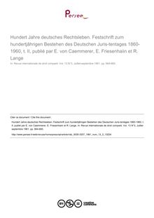 Hundert Jahre deutsches Rechtsleben. Festschrift zum hundertjâhrigen Bestehen des Deutschen Juris-tentages 1860-1960, t. II, publié par E. von Caemmerer, E. Friesenhaiin et R. Lange - note biblio ; n°3 ; vol.13, pg 664-665