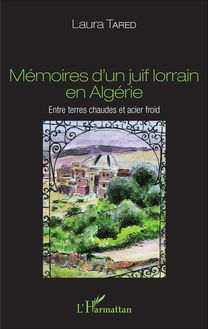 Mémoires d un juif lorrain en Algérie