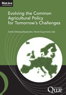 Evolving the Common Agricultural Policy for Tomorrow s Challenges