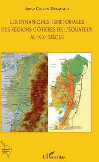 Les dynamiques territoriales des régions côtières de l Equateur au XXe siècle