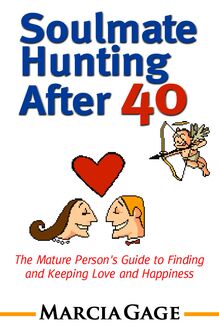 Soulmate Hunting After 40: The Mature Person s Guide to Finding and Keeping Love and Happiness