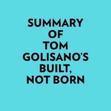Summary of Tom Golisano s Built, Not Born