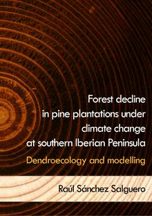 Forest decline in pine plantations under climate change at southern Iberian Peninsula. Dendroecology and modelling
