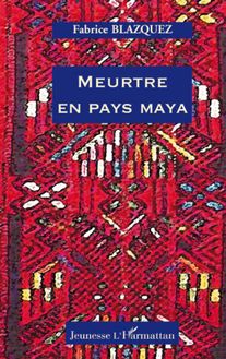 Meurtre en pays maya