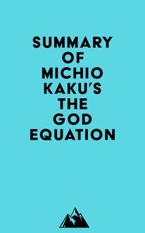 Summary of Michio Kaku s The God Equation