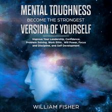 Mental Toughness Become the Strongest Version of Yourself (Brain Training, Sports Psychology, Mental Health, Motivation, Self Help)