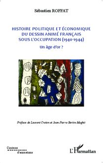 Histoire politique et économique du dessin animé français sous l occupation (1940-1944)