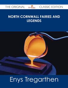 North Cornwall Fairies and Legends - The Original Classic Edition