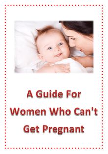 A Guide For Women Who Can t Get Pregnant
