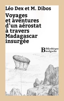 Voyage et aventures d un aérostat à travers Madagascar insurgée