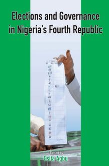 Elections and Governance in Nigeria s Fourth Republic