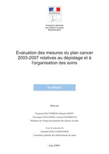 Evaluation des mesures du plan cancer 2003-2007 relatives au dépistage et àl organisation des soins