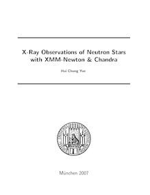 X-ray observations of neutron stars with XMM-Newton & Chandra [Elektronische Ressource] / vorgelegt von Hui Chung Yue