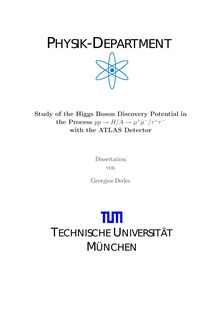 Study of the Higgs boson discovery potential in the process pp → H, A → {_m63_1hn+ [mu+] {_m63_1hn- [mu-] - {_t63_1hn+ [tau+] {_t63_1hn- [tau-] with the ATLAS detector [Elektronische Ressource] / Georgios Dedes