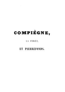 Compiègne, la forêt, et Pierrefonds / texte et lithographies, par C. Pérint,...