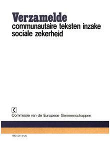 Verzamelde communautaire teksten inzake sociale zekerheid. 2e druk (31 december 1982)