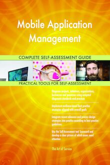 Mobile Application Management Complete Self-Assessment Guide