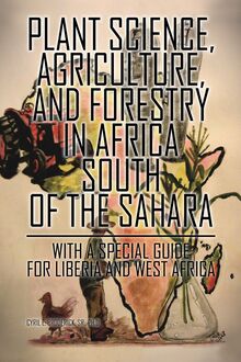 Plant Science, Agriculture, and Forestry in Africa South of the Sahara