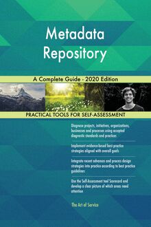 Metadata Repository A Complete Guide - 2020 Edition