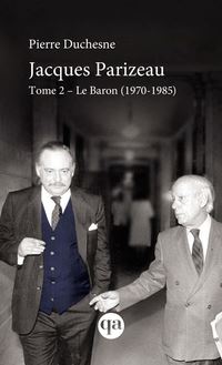 Jacques Parizeau Tome 2 : Le Baron (1970-1985)