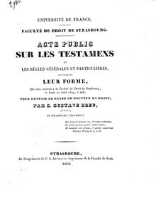 Acte public sur les testamens et les règles générales et particulières concernant leur forme / par S.-Gustave Breu,...