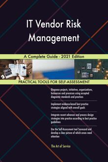 IT Vendor Risk Management A Complete Guide - 2021 Edition