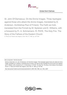 St. John Of Damascus. On the Divine Images. Three Apologies against those who attack the divine images, translated by D. Anderson. Archbishop Paul of Finland, The Faith we hold, translated from the Finnish by M. Nykänen and E. Williams, with a foreword by Fr. A. Schmemann. R. PAYE, The Holy Fire. The Story of the Fathers of the Eastern Church  ; n°3 ; vol.199, pg 347-348