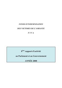 Fonds d indemnisation des victimes de l amiante : 8ème rapport d activité au Parlement et au Gouvernement - Année 2008